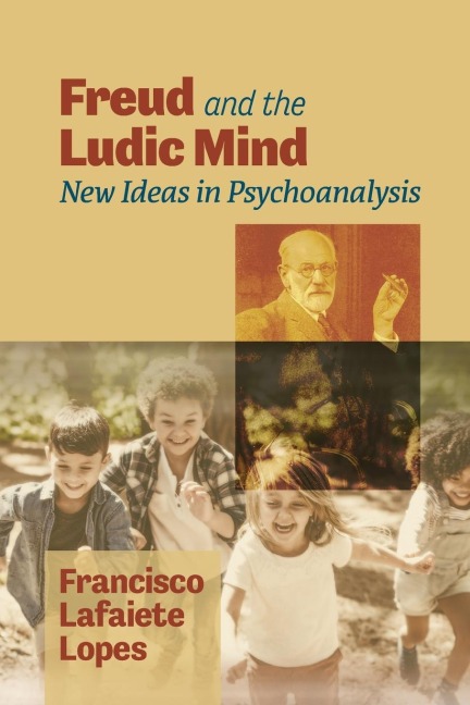 Freud and the Ludic Mind: New Ideas in Psychoanalysis