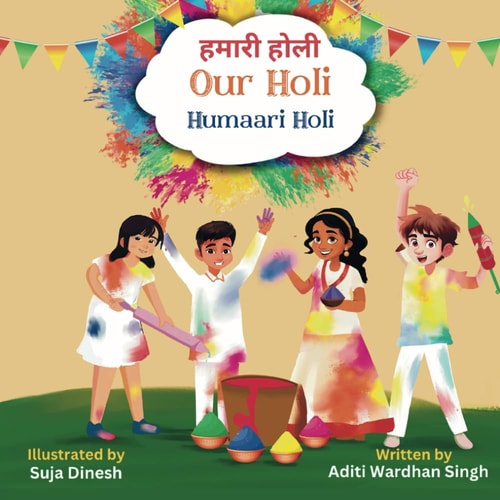 हमारी होली Humaari Holi - a Bilingual Hindi English Story Celebrating the Meaning and Origins of Holi