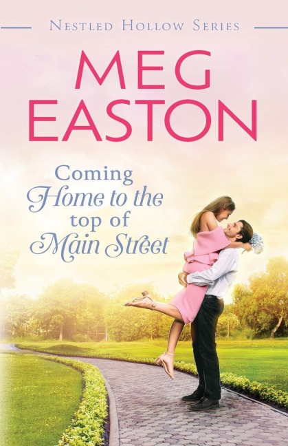 Coming Home to the Top of Main Street: A Sweet Brothers Best Friend Romance