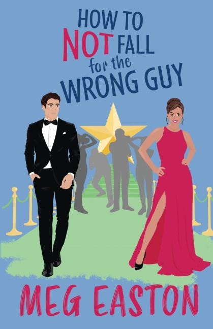 How to Not Fall for the Wrong Guy: A Closed-Door Romantic Comedy