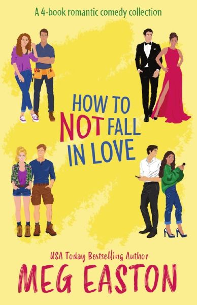 How to Not Fall in Love: A 4-Book Closed-Door Romantic Comedy Complete Series