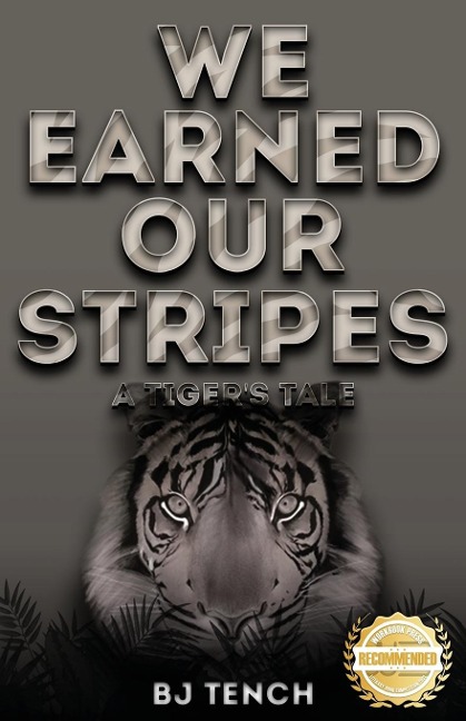 We Earned Our Stripes: A Tigers Tale