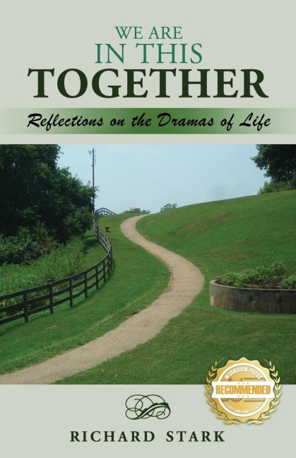 WE ARE IN THIS TOGETHER: Reflections on the Dramas of Life