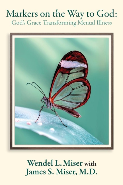 Markers on the Way to God: Gods Grace Transforming Mental Illness