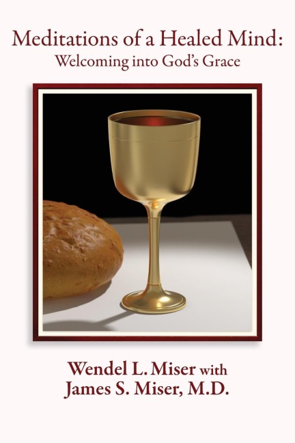 Meditations of a Healed Mind: Welcoming into Gods Grace, Prayers and Invitations