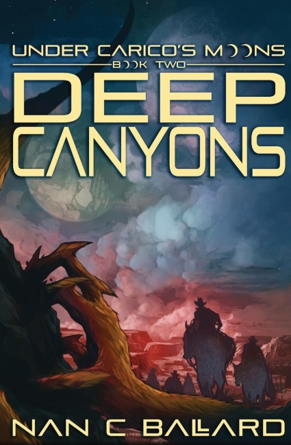 Deep Canyons: Under Caricos Moons: Book Two