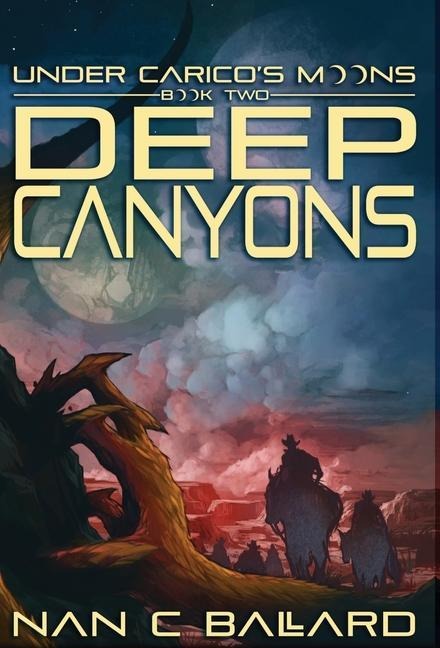 Deep Canyons: Under Caricos Moons: Book Two