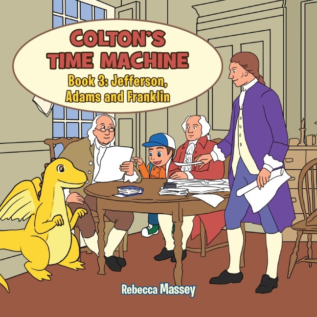 COLTONS TIME MACHINE Book 3: Jefferson, Adams and Franklin