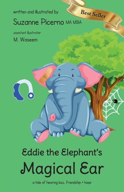 Eddie the Elephants Magical Ear: a tale of hearing loss, friendship & hope