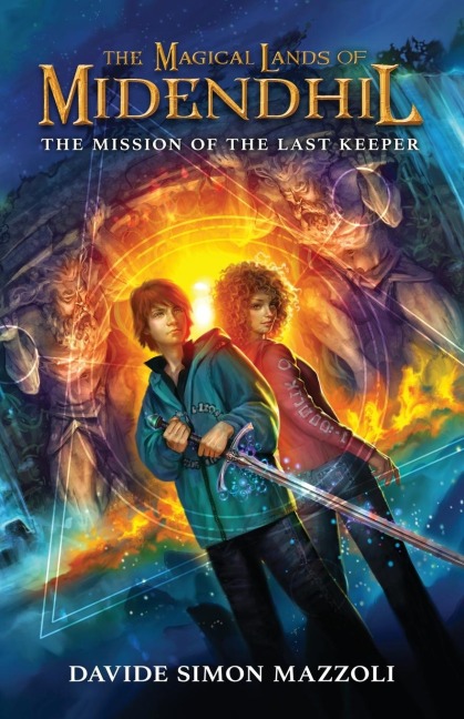 The Magical Lands of Midendhil: The Mission of the Last Keeper