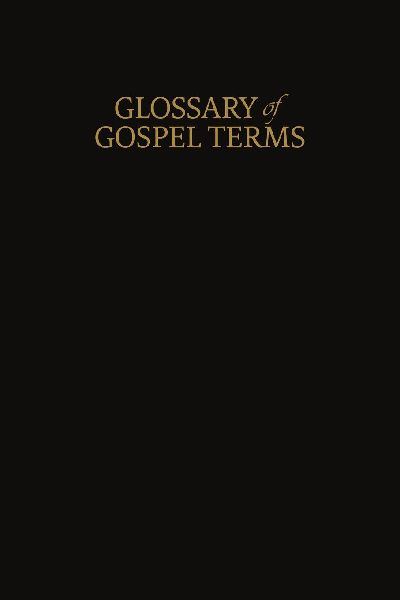A Glossary of Gospel Terms: New Covenants, Book 3
