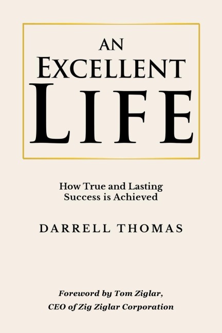 An Excellent Life: How True and Lasting Success is Achieved