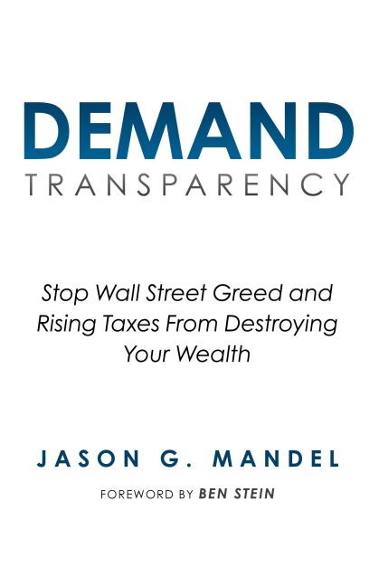 Demand Transparency: Stop Wall Street Greed and Rising Taxes From Destroying Your Wealth