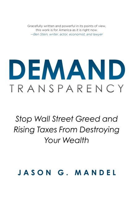 DEMAND TRANSPARENCY: Stop Wall Street Greed and Rising Taxes From Destroying Your Wealth