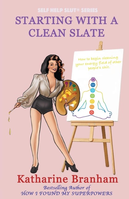STARTING WITH A CLEAN SLATE: How to begin cleaning your energy field of other peoples shit