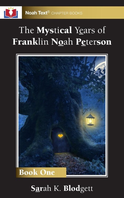 The Mystical Years of Franklin Noah Peterson: Book 1