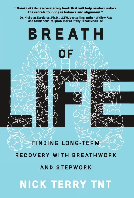 Breath of Life: Finding Long-Term Recovery with Breathwork and Stepwork