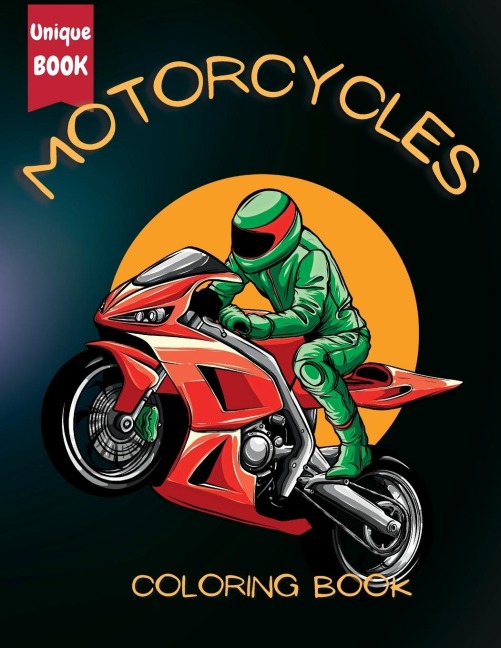 Motorcycle Coloring Book for Boys: Fuel Their Creativity with a Unique Collection of Racing, Classic, and Sport Motorbike Coloring Pages: Fuel Their Creativity with a Unique Collection of Racing, Classic, and Sport Motorbike
