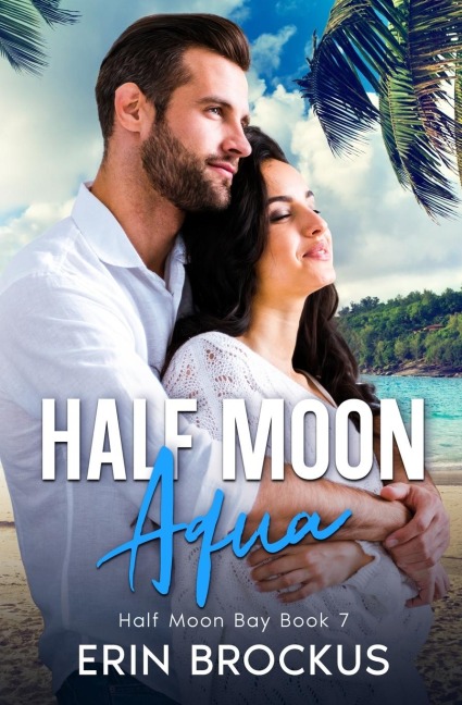 Half Moon Aqua: Half Moon Bay Book 7