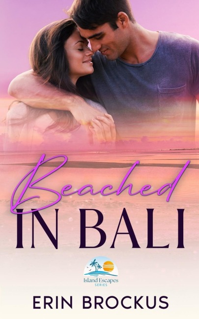 Beached In Bali: A Friends to Lovers Romance