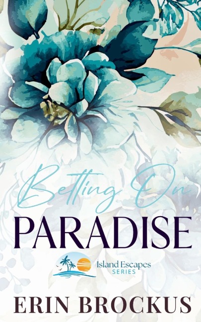 Betting On Paradise: A Billionaire Fake Relationship Romance