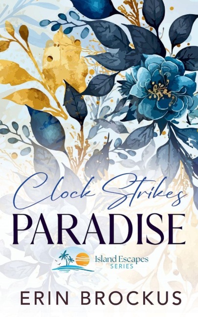 Clock Strikes Paradise: A Billionaire Cinderella-Retelling Romance