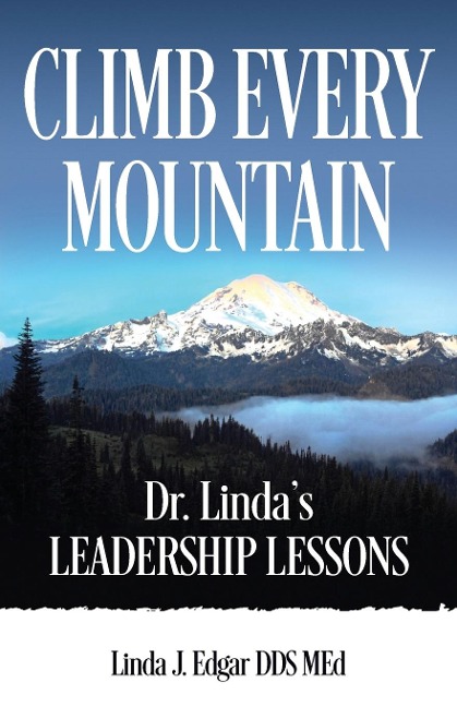 Climb Every Mountain: Dr. Lindas Leadership Lessons