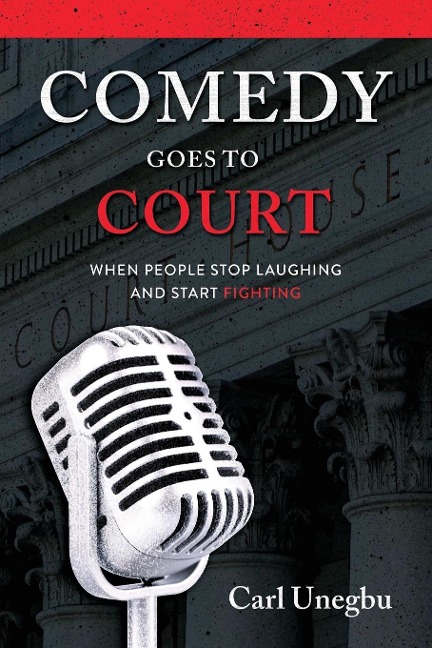 Comedy Goes to Court: When People Stop Laughing And Start Fighting