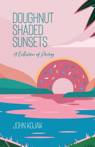 Doughnut Shaded Sunsets A Collection of Poetry