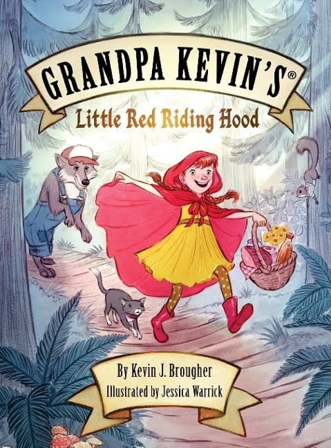 Grandpa Kevins...Little Red Riding Hood