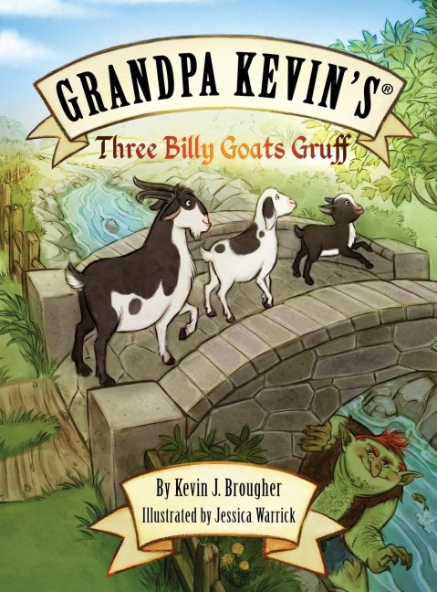 Grandpa Kevins...Three Billy Goats Gruff