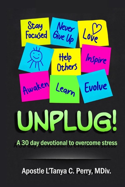 Unplug!: A 30-Day Devotional to Overcome Stress