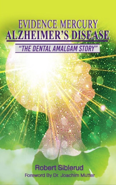 EVIDENCE MERCURY CAUSES ALZHEIMERS DISEASE