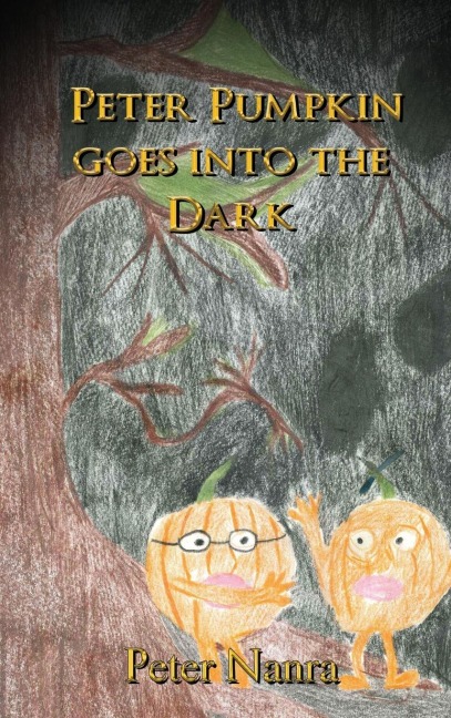 PETER PUMPKIN GOES INTO THE DARK