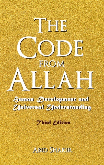 The Code From Allah: Human Development and Universal Understanding (Third Edition)