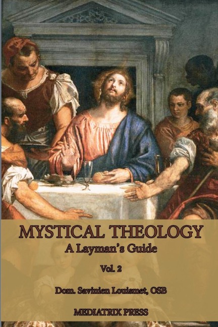 Mystical Theology: A Laymans Guide; vol. 2