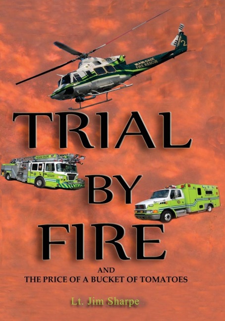 Trial By Fire: AND THE PRICE OF A BUCKET OF TOMATOES