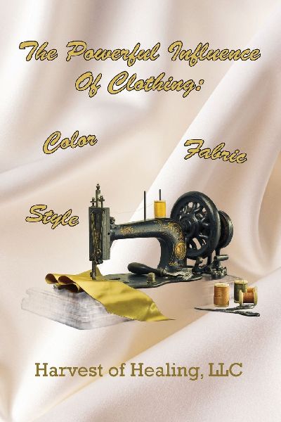 The Powerful Influence Of Clothing: Color, Fabric & Style