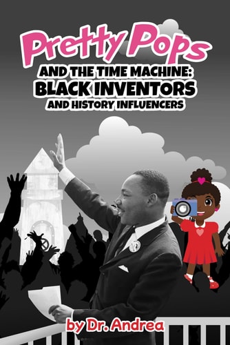 Pretty Pops and the Time Machine Black Inventors and History Influencers