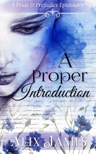 A Proper Introduction A Pride & Prejudice Epistolary