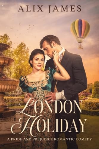 London Holiday A Pride & Prejudice Romantic Comedy