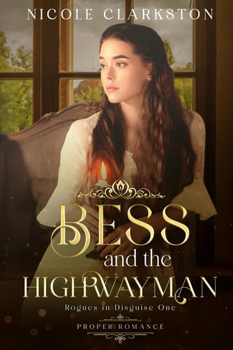 Bess and the Highwayman Proper Romance: Rogues in Disguise One
