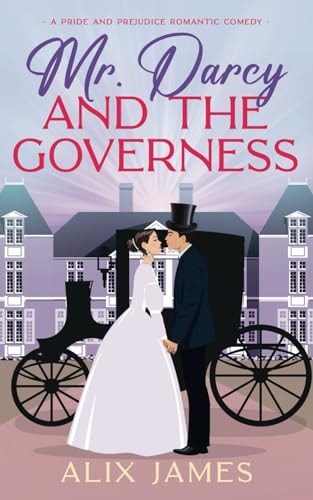 Mr. Darcy and the Governess A Pride and Prejudice Romantic Comedy