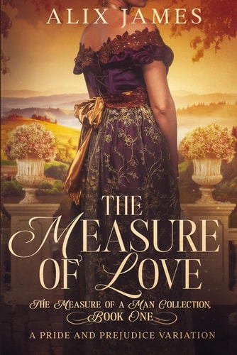 The Measure of Love A Pride & Prejudice Variation