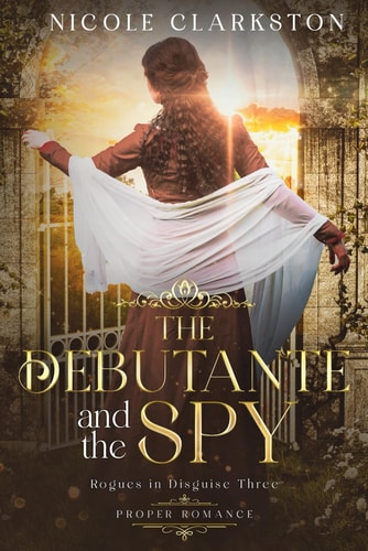 The Debutante and the Spy A Sweet Regency Romance