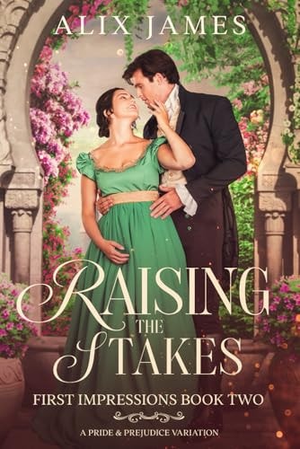 Raising the Stakes A Pride and Prejudice Variation