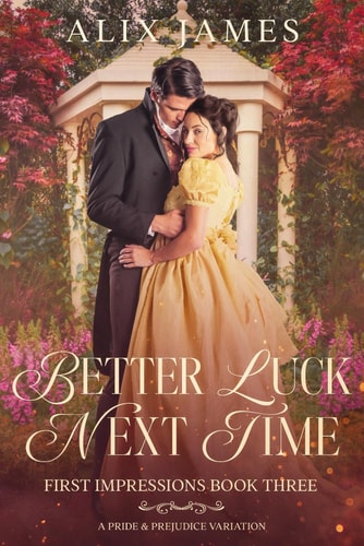 Better Luck Next Time A Pride and Prejudice Variation
