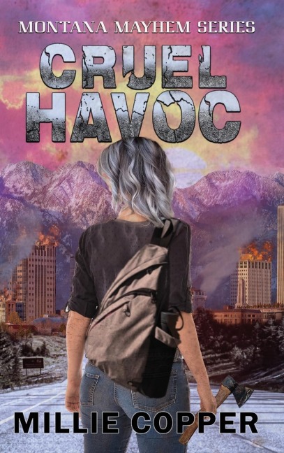 Cruel Havoc: Montana Mayhem Book 4 | Americas New Apocalypse