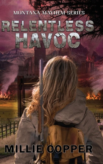 Relentless Havoc: Montana Mayhem Book 5 | Americas New Apocalypse