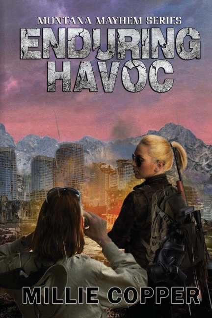 Enduring Havoc: Montana Mayhem Book 6 | Americas New Apocalypse